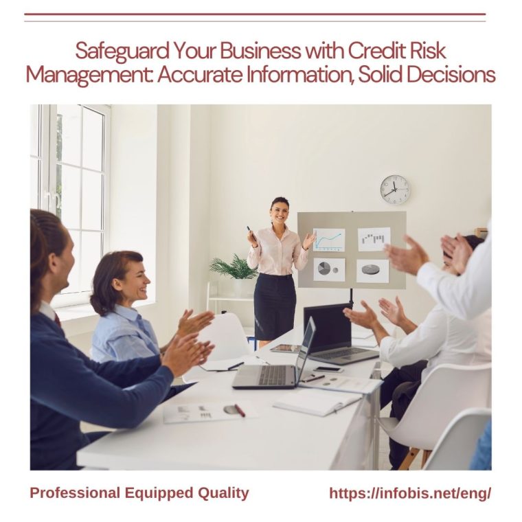 Safeguard Your Business with Credit Risk Management: Accurate Information, Solid Decisions