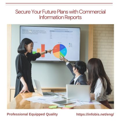 Secure Your Future Plans with Commercial Information Reports