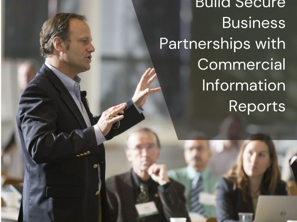 Build Secure Business Partnerships with Commercial Information Reports