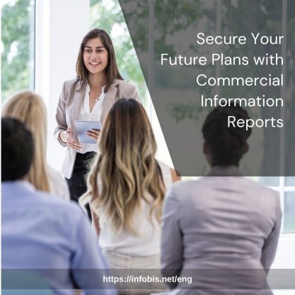 Secure Your Future Plans with Commercial Information Reports