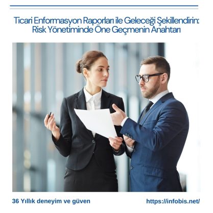 Ticari Enformasyon Raporları ile Geleceği Şekillendirin: Risk Yönetiminde Öne Geçmenin Anahtarı